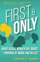 First and Only: A Black Woman's Guide to Thriving at Work and in Life 1506485162 Book Cover