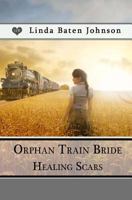 Orphan Train Bride, Healing Scars 1539541851 Book Cover