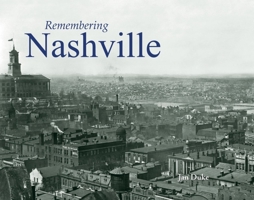 Remembering Nashville 1683368584 Book Cover