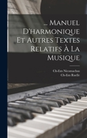 Manuel d'Harmonique Et Autres Textes Relatifs � La Musique (Classic Reprint) 1018430733 Book Cover