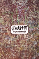 Graffiti Skizzenbuch: Blanko Notizbuch, Notizheft, Sketchbook zum Selbstgestalten. Perfekt f�r unterwegs 1671314425 Book Cover