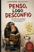 Penso, Logo Desconfio: Pensamentos, Histórias e Outras Complicações do Ser Humano (O LADO ESTRANHO DA VIDA) (Portuguese Edition) B0HKFZRHZ8 Book Cover