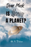 Dear Musk... Is Heaven a Planet? B0GYQJRGZC Book Cover