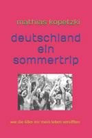 Deutschland, ein Sommertrip: Wie die 68er mir mein Leben versifften 179037474X Book Cover