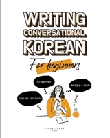 Writing Conversational Korean for Beginners 1737677776 Book Cover