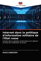 Internet dans la politique d'information militaire de l'État russe: Internet dans la politique d'information de la défense de l'État de la Fédération de Russie 6203093807 Book Cover