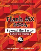 Macromedia Flash MX 2004 Beyond the Basics Hands-On Training 0321228537 Book Cover