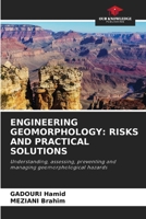 ENGINEERING GEOMORPHOLOGY: RISKS AND PRACTICAL SOLUTIONS: Understanding, assessing, preventing and managing geomorphological hazards 6207831241 Book Cover