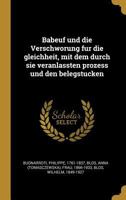 Babeuf und die Verschworung fur die gleichheit, mit dem durch sie veranlassten prozess und den belegstucken 0274650134 Book Cover