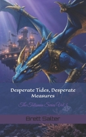 Desperate Tides, Desperate Measures B09TDZQWHH Book Cover