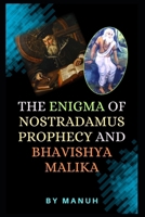 The Enigma of Nostradamus Prophecy and Bhavishyamalika B0DQ83V8KT Book Cover
