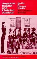 American Indians and Christian Missions: Studies in Cultural Conflict (Chicago History of American Religion) 0226068129 Book Cover