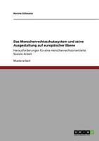 Das Menschenrechtsschutzsystem und seine Ausgestaltung auf europ�ischer Ebene: Herausforderungen f�r eine menschenrechtsorientierte Soziale Arbeit 3640807847 Book Cover