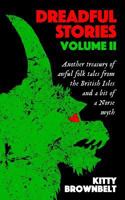 Dreadful Stories Volume II: Another Treasury of Awful Folk Tales from the British Isles and a Bit of a Norse Myth 1536883816 Book Cover