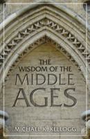 The Wisdom of the Middle Ages 1633882136 Book Cover