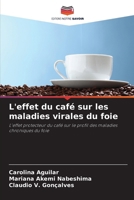 L'effet du café sur les maladies virales du foie (French Edition) 6208279232 Book Cover