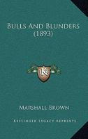 Bulls and Blunders (Classic Reprint) 1332437478 Book Cover