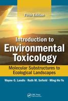 Introduction to Environmental Toxicology: Molecular Substructures to Ecological Landscapes, Fifth Edition 1498750427 Book Cover