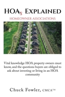 HOAs EXPLAINED: Vital knowledge HOA property owners must know, and the questions buyers are obliged to ask about investing or living in an HOA community | Simplifies buyer Due Diligence | great gift 1971478547 Book Cover