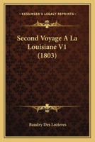 Second Voyage a la Louisiane V1 (1803) 1160252629 Book Cover