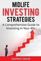 Midlife Investing Strategies: A Comprehensive Guide to Investing in Your 40s 1393467776 Book Cover