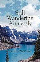 Still Wandering Aimlessly 160836996X Book Cover