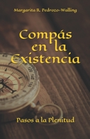 Compas en la Existencia: Pasos a la Plenitud (Spanish Edition) B0863TW2MM Book Cover