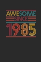 Awesome Since 1985: Graph Paper Notebook / Journal (6 X 9 - 5 Squares per inch - 120 Pages) - Birthday Gift Idea 1699128111 Book Cover