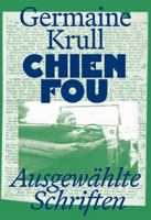 Chien Fou : Ausgewählte Texte: (German Edition) 1917651236 Book Cover