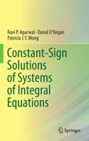 Constant-Sign Solutions of Systems of Integral Equations 3319012541 Book Cover