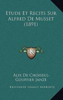 Etude et récits sur Alfred de Musset 2019678403 Book Cover