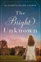 The Bright Unknown 0718075684 Book Cover