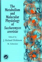 Metabolism and Molecular Physiology of Saccharomyces Cerevisiae 0415299004 Book Cover