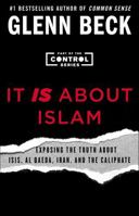 It IS About Islam: Exposing the Truth About ISIS, Al Qaeda, Iran, and the Caliphate 1501126121 Book Cover