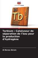 Terbium: Catalyseur de séparation de l'eau pour la production d'hydrogène (French Edition) 6209899811 Book Cover