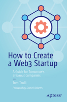 How to Create a Web3 Startup: A Guide for Tomorrow’s Breakout Companies 1484286820 Book Cover