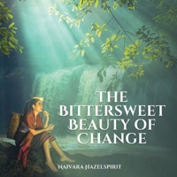 The Bittersweet Beauty of Change 9916986738 Book Cover