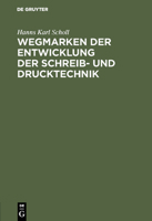 Wegmarken Der Entwicklung Der Schreib- Und Drucktechnik 3111303128 Book Cover