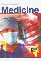 Medicine (Opposing Viewpoints) 0737737603 Book Cover