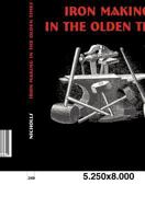 Iron Making in the Olden Times as Instanced in the Ancient Mines, Forges and Furnaces of The Forest of Dean 178139007X Book Cover