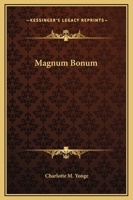 Magnum Bonum, or, Mother Carey's Brood 1505637155 Book Cover