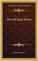 The Old Back Room 0548490481 Book Cover