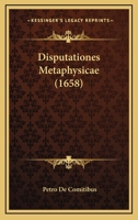 Disputationes Metaphysicae (1658) 1166207579 Book Cover