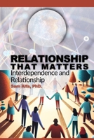 RELATIONSHIP THAT MATTERS - Interdependence and Relationship B0FQCQ2T2H Book Cover