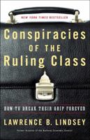 Conspiracies of the Ruling Class: How to Break Their Grip Forever 1501144235 Book Cover