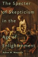 The Specter of Skepticism in the Age of Enlightenment 142142052X Book Cover