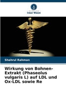 Wirkung von Bohnen-Extrakt (Phaseolus vulgaris L) auf LDL und Ox-LDL sowie Re (German Edition) 6209825591 Book Cover