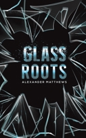 Glass Roots 139846905X Book Cover