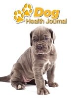 Dog Health Journal: Cane Corso Puppy 109 pages 8.5x11 Track and Record Vaccinations, Shots, Vet Visits Medical Documentation Canine Owner Notebook Medication Logbook Tracker 1710292555 Book Cover