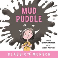Mud Puddle (Classic Munsch) 1773211102 Book Cover
